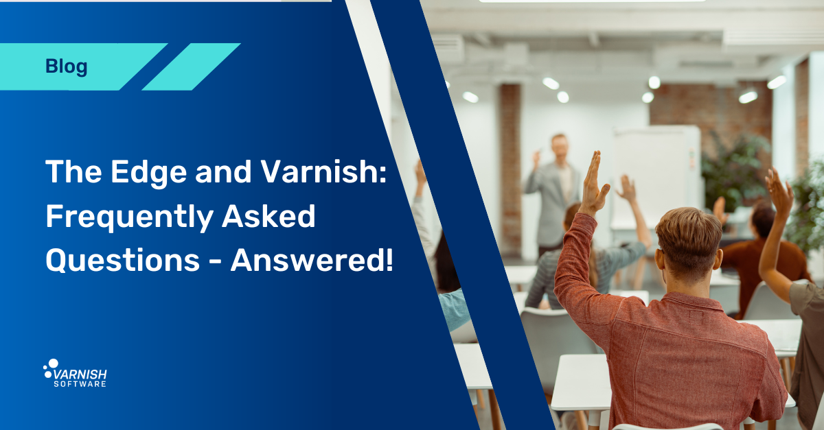 The Edge and Varnish FAQ